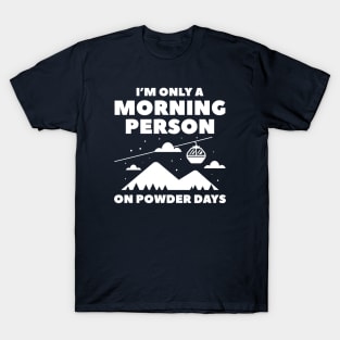 Morning Person Snow T-Shirt